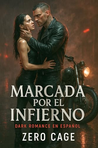 MARCADA POR EL INFIERNO. Dark romance en español : Ella fue su prisionera. Él, su castigo. Te romperá el alma y te hará arder