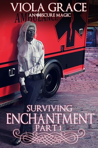 Surviving Enchantment Part1 (An Obscure Magic Book 13)