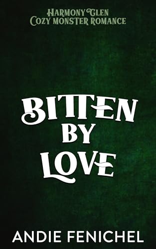 Bitten By Love (By: Andie Fenichel) cover