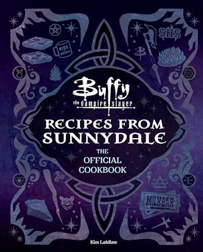 Buffy the Vampire Slayer: Recipes from Sunnydale: The Official Cookbook book cover