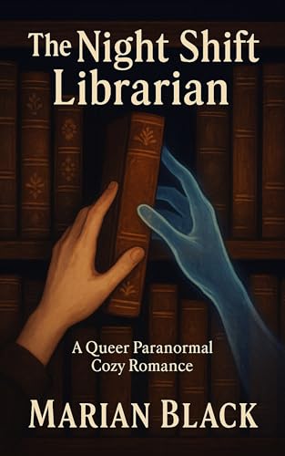 Cover of The Night Shift Librarian: A Queer Paranormal Cozy Romance by Marian Black