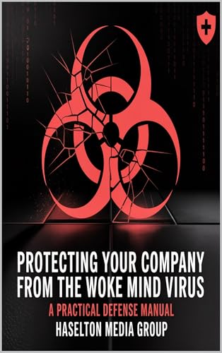 Protecting Your Company from the Woke Mind Virus
