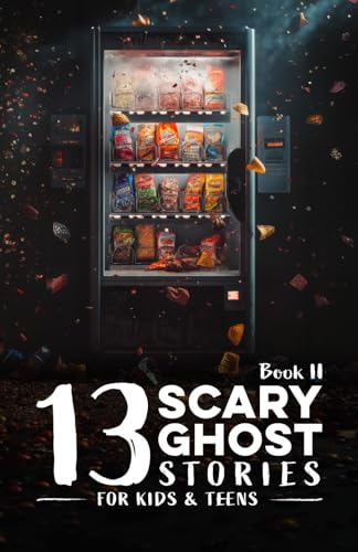 13 Scary Ghost Stories for Kids & Teens Book II cover