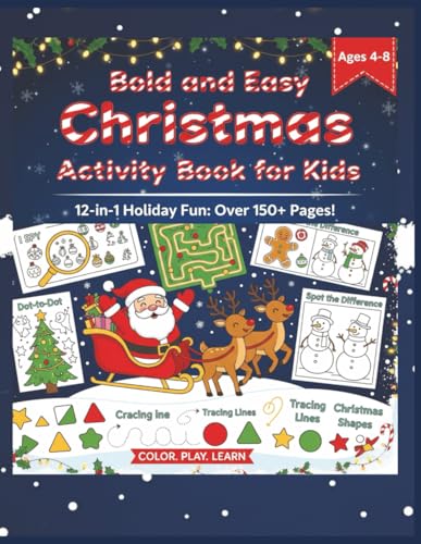 Bold and Easy Christmas Activity Book for Kids Age 4 -8: 12-in-1 Holiday Fun: Over 150+ Pages of I Spy, Tracing, Mazes, and Puzzles.