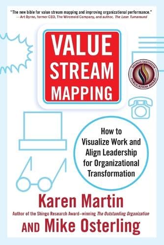 Value Stream Mapping: How to Visualize Work and Align Leadership for Organizational Transformation cover