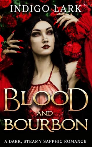 Blood & Bourbon by Indigo Lark