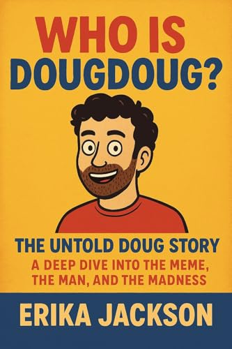 Who Is DougDoug?: The Untold Unofficial Doug Story – A Deep Dive into the Meme, the Man, and the Madness