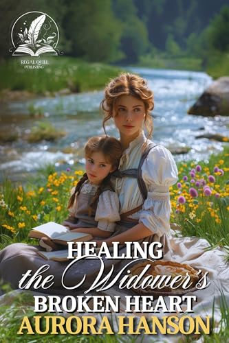 Healing the Widower’s Broken Heart (By: Aurora Hanson) cover