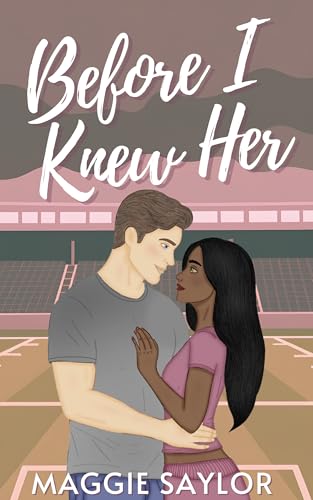 Cover of Before I Knew Her: A Rosehill Romance (Rosehill Hearts Book 1) by Maggie Saylor