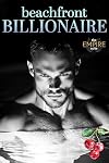 Beachfront Billionaire (The Empire Suite)
