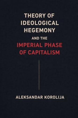 Cover of Theory of Ideological Hegemony and Imperial Phase of Capitalism