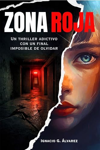 ZONA ROJA: Un thriller adictivo con un final imposible de olvidar