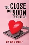 Book cover: Too Close Too Soon in the Digital Age