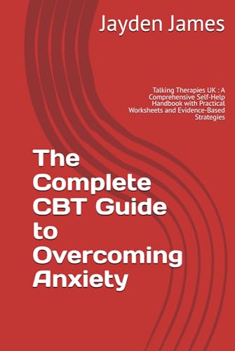 The Complete CBT Guide to Overcoming Anxiety