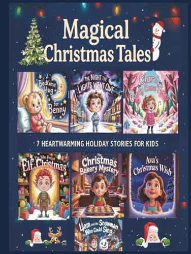 Magical Christmas Tales: 7 Heartwarming Holiday Stories for Kids.