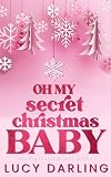 Oh My Secret Christmas Baby (New Hope Book 1)