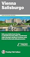 Vienna Salisburgo: Nella nuova Guida Verde Touring: La cittadella imperiale, il Ring, i grandi musei Caffè e Heurigen, birrifici, la coscienza verde Il ... città-palcoscenico (Guide Verdi d'Europa)