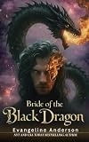 Bride of the Black Dragon: An Arranged Marriage, Enemies to Lovers, Dark Fantasy, Dragon Shifter Romance (Mated by Flame--Tales of Dragon Shifter Romantasy)