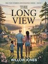 The Long View: The Cozy Zombie Apocalypse Series: book 7 - The gentlest apocalypse you'll ever
