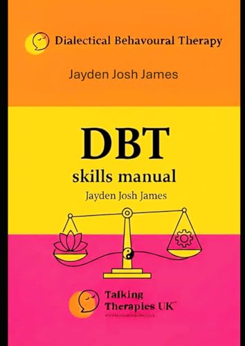 A Comprehensive Guide to Dialectical Behavioural Skills Manual