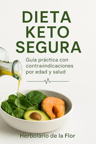 Portada de Dieta Keto segura : Guía práctica con contraindicaciones por edad y salud eBook : de la Flor, Herbolario