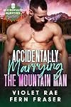 Accidentally Marrying the Mountain Man: A Havenstone Romance