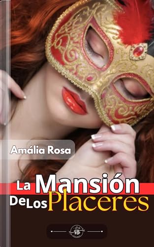 La Mansión De Los Placeres: Salón de los Espejos, Donde Las Fantasías Adquieren Tanto Poder Que No Hay Vuelta Atrás