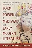 Form and Power in Medieval and Early Modern Literature: A Book for James Simpson