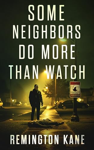 Some Neighbors Do More Than Watch book cover