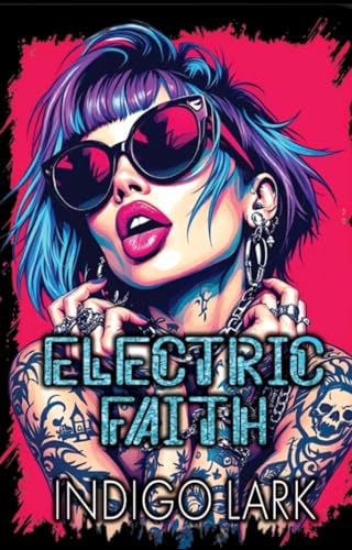 Electric Faith by Indigo Lark