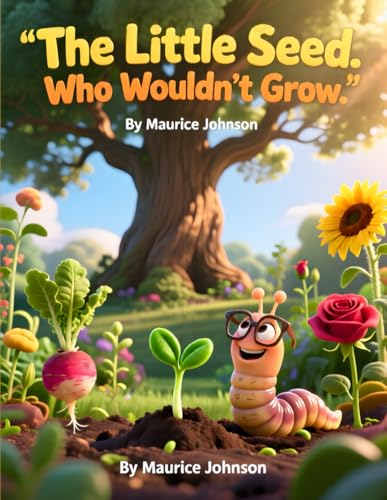 The Little Seed Who Wouldn't Grow