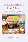 Paul McCartney’s Lost Album: The Story Of Cold Cuts
