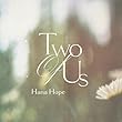 Two Of Us (初回生産限定盤) - Hana Hope