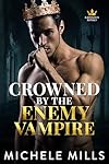 Crowned by the Enemy Vampire