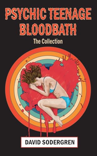 Psychic Teenage Bloodbath: The Collection book cover