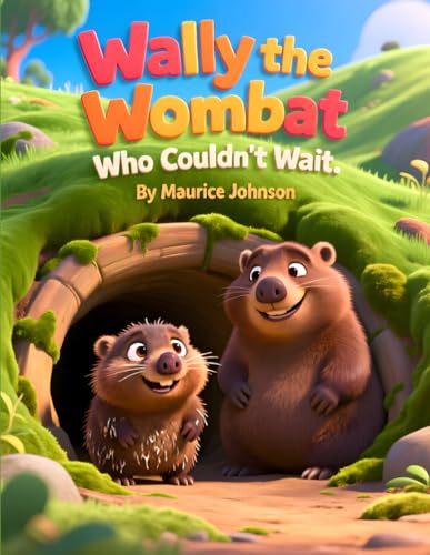 Wally the Wombat Who Couldn't Wait