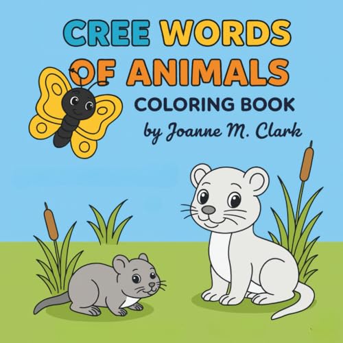 Cover of Cree Words of Animals: Cree and English Words Colouring Book