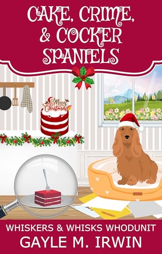 Cake, Crime, & Cocker Spaniels book cover