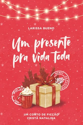 Um Presente Pra Vida Toda