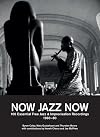 Now Jazz Now: 100 Essential Free Jazz & Improvisation Recordings (1960-80)