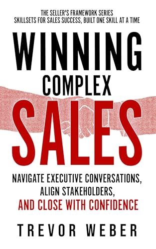 Winning Complex Sales Win Executive Buy In Engage Stakeholders And