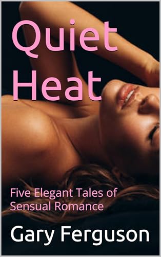 Quiet Heat: Five Elegant Tales of Sensual Romance 