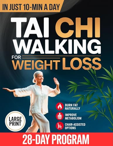 Cover of Tai Chi Walking for Weight Loss: A Senior-Friendly 28-Day Program with Chair-Assisted Steps, Joint-Safe Mobility, and Gentle