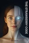 The Strawberry Code: A Visionary Thriller