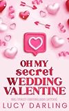 Oh My Secret Wedding Valentine (New Hope Book 3)