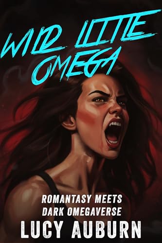 Wild Little Omega: Romantasy Meets Dark Omegaverse book cover