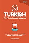 10 Turkish Short Stories for Advanced Learners (C1-C2): An English-Turkish Dual-Language Book for Easy Reading and Learning (Learn Turkish)