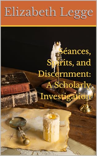 Séances, Spirits, and Discernment book cover