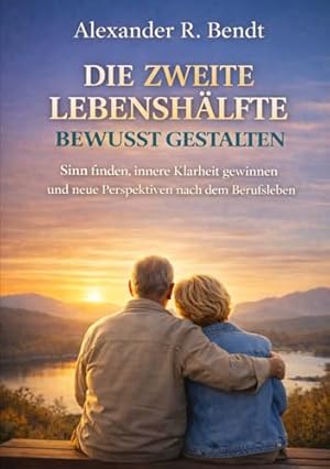 Die zweite Lebenshälfte: Wie Sie die besten Jahre Ihres Lebens gestalten können Andreas Salcher