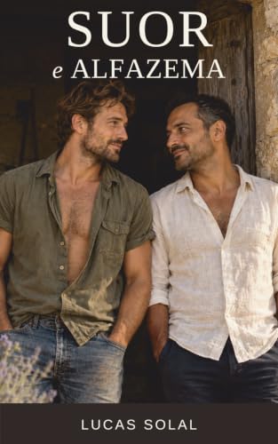 Suor e Alfazema: Romance gay erótico M/M na Provença (Portuguese Edition)